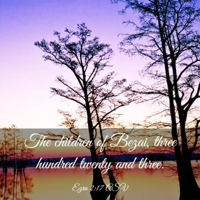 Picture 03 - Ezra 2:17 ASV - The children of Bezai, three hundred twenty and - Bible Verse Picture