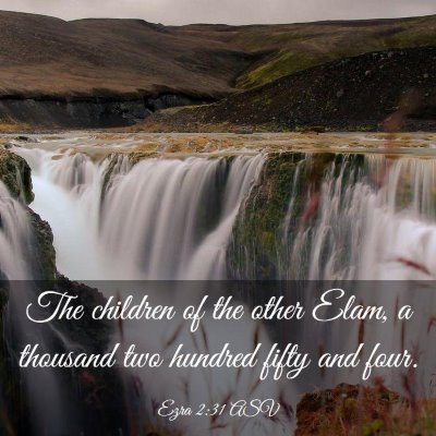 Picture 03 - Ezra 2:31 ASV - The children of the other Elam, a thousand two - Bible Verse Picture
