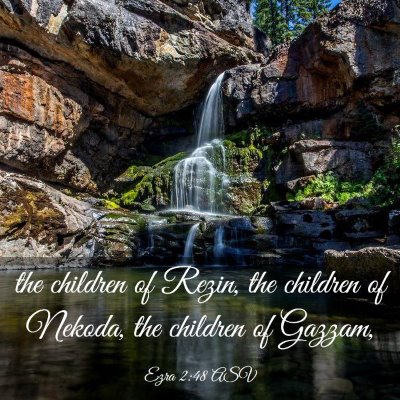 Picture 03 - Ezra 2:48 ASV - the children of Rezin, the children of Nekoda, - Bible Verse Picture