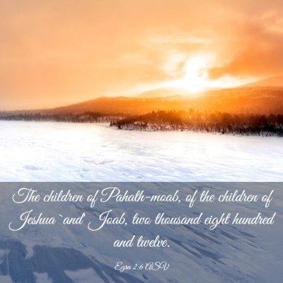 Picture 03 - Ezra 2:6 ASV - The children of Pahath-moab, of the children of - Bible Verse Picture