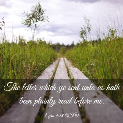 Picture 03 - Ezra 4:18 ASV - The letter which ye sent unto us hath been - Bible Verse Picture