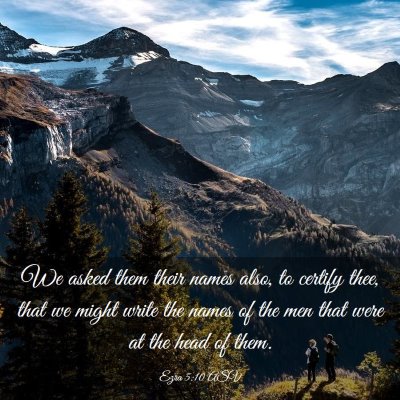 Picture 03 - Ezra 5:10 ASV - We asked them their names also, to certify thee, - Bible Verse Picture