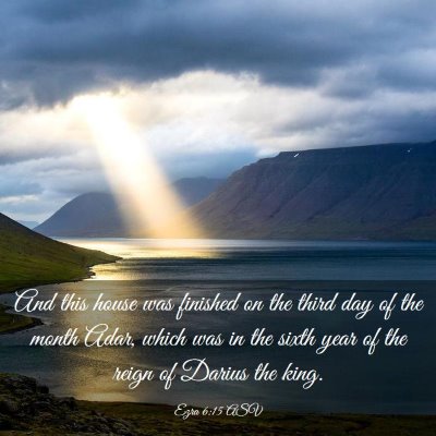 Picture 03 - Ezra 6:15 ASV - And this house was finished on the third day of - Bible Verse Picture