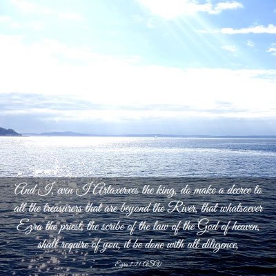 Picture 03 - Ezra 7:21 ASV - And I, even I Artaxerxes the king, do make a - Bible Verse Picture
