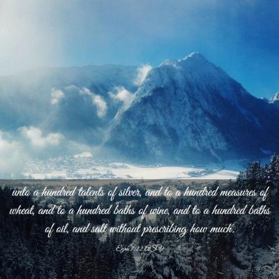 Picture 03 - Ezra 7:22 ASV - unto a hundred talents of silver, and to a - Bible Verse Picture