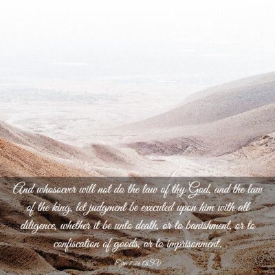 Picture 03 - Ezra 7:26 ASV - And whosoever will not do the law of thy God, and - Bible Verse Picture