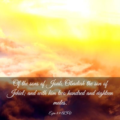 Picture 03 - Ezra 8:9 ASV - Of the sons of Joab, Obadiah the son of Jehiel; - Bible Verse Picture
