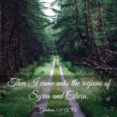 Picture 03 - Galatians 1:21 ASV - Then I came unto the regions of Syria and - Bible Verse Picture