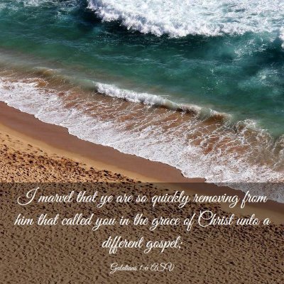 Picture 03 - Galatians 1:6 ASV - I marvel that ye are so quickly removing from him - Bible Verse Picture