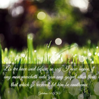 Picture 03 - Galatians 1:9 ASV - As we have said before, so say I now again, if - Bible Verse Picture