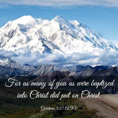 Picture 03 - Galatians 3:27 ASV - For as many of you as were baptized into Christ - Bible Verse Picture