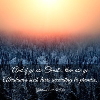 Picture 03 - Galatians 3:29 ASV - And if ye are Christ's, then are ye Abraham's - Bible Verse Picture