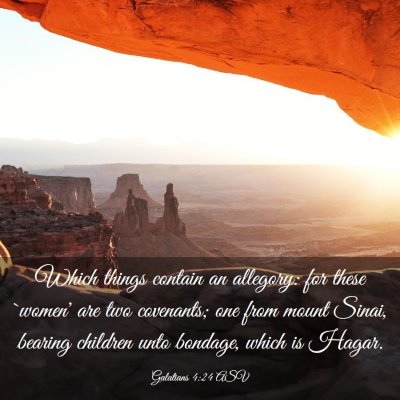 Picture 03 - Galatians 4:24 ASV - Which things contain an allegory: for these - Bible Verse Picture
