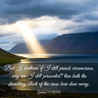 Picture 03 - Galatians 5:11 ASV - But I, brethren, if I still preach circumcision, - Bible Verse Picture