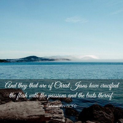 Picture 03 - Galatians 5:24 ASV - And they that are of Christ Jesus have crucified - Bible Verse Picture