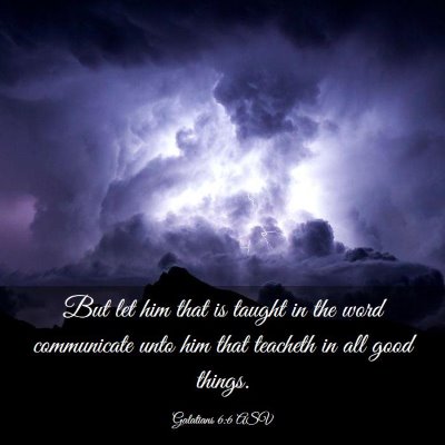 Picture 03 - Galatians 6:6 ASV - But let him that is taught in the word - Bible Verse Picture