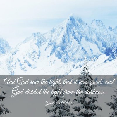 Picture 03 - Genesis 1:4 ASV - And God saw the light, that it was good: and God - Bible Verse Picture