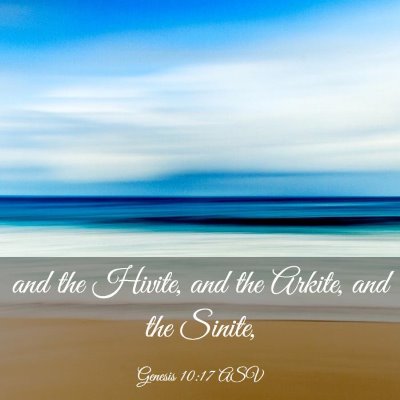 Picture 03 - Genesis 10:17 ASV - and the Hivite, and the Arkite, and the - Bible Verse Picture