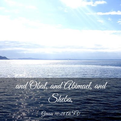 Picture 03 - Genesis 10:28 ASV - and Obal, and Abimael, and - Bible Verse Picture