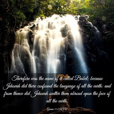 Picture 03 - Genesis 11:9 ASV - Therefore was the name of it called Babel; - Bible Verse Picture