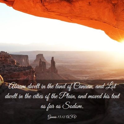 Picture 03 - Genesis 13:12 ASV - Abram dwelt in the land of Canaan, and Lot dwelt - Bible Verse Picture