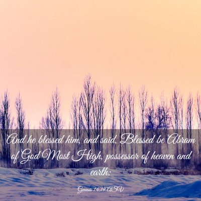 Picture 03 - Genesis 14:19 ASV - And he blessed him, and said, Blessed be Abram of - Bible Verse Picture