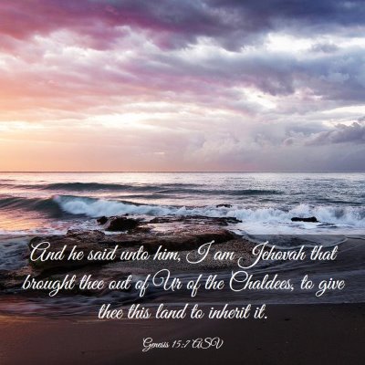 Picture 03 - Genesis 15:7 ASV - And he said unto him, I am Jehovah that brought - Bible Verse Picture
