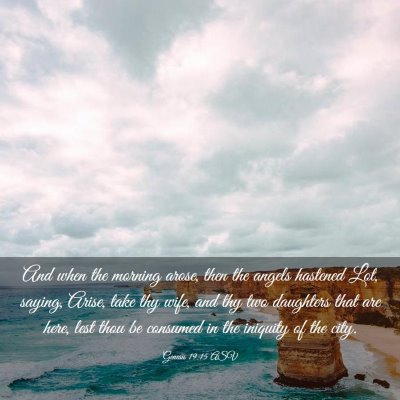 Picture 03 - Genesis 19:15 ASV - And when the morning arose, then the angels - Bible Verse Picture