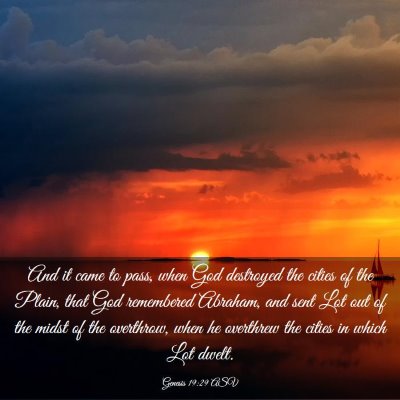 Picture 03 - Genesis 19:29 ASV - And it came to pass, when God destroyed the - Bible Verse Picture