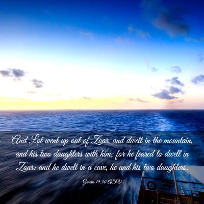 Picture 03 - Genesis 19:30 ASV - And Lot went up out of Zoar, and dwelt in the - Bible Verse Picture