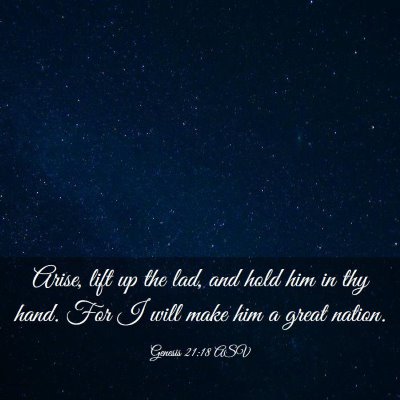 Picture 03 - Genesis 21:18 ASV - Arise, lift up the lad, and hold him in thy hand. - Bible Verse Picture