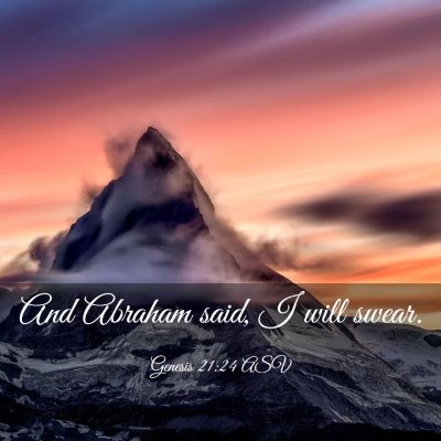 Picture 03 - Genesis 21:24 ASV - And Abraham said, I will - Bible Verse Picture