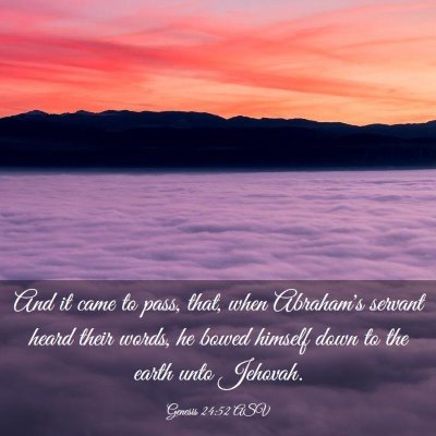 Picture 03 - Genesis 24:52 ASV - And it came to pass, that, when Abraham's servant - Bible Verse Picture