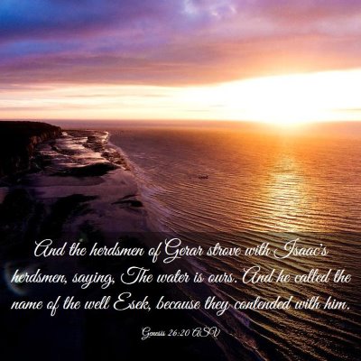 Picture 03 - Genesis 26:20 ASV - And the herdsmen of Gerar strove with Isaac's - Bible Verse Picture