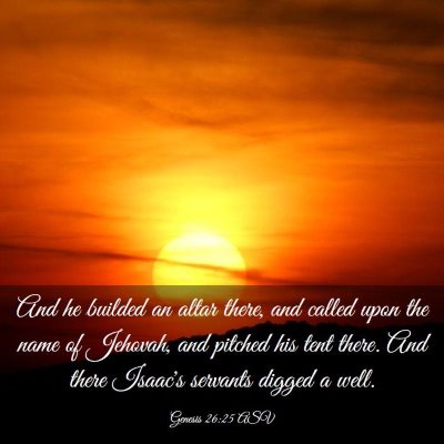 Picture 03 - Genesis 26:25 ASV - And he builded an altar there, and called upon - Bible Verse Picture
