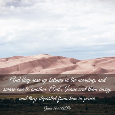 Picture 03 - Genesis 26:31 ASV - And they rose up betimes in the morning, and - Bible Verse Picture