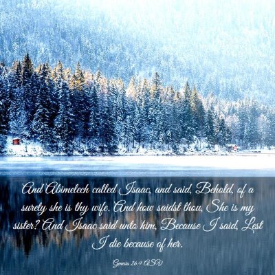 Picture 03 - Genesis 26:9 ASV - And Abimelech called Isaac, and said, Behold, of - Bible Verse Picture