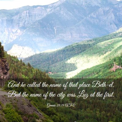 Picture 03 - Genesis 28:19 ASV - And he called the name of that place Beth-el. But - Bible Verse Picture