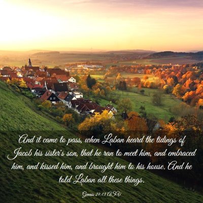 Picture 03 - Genesis 29:13 ASV - And it came to pass, when Laban heard the tidings - Bible Verse Picture