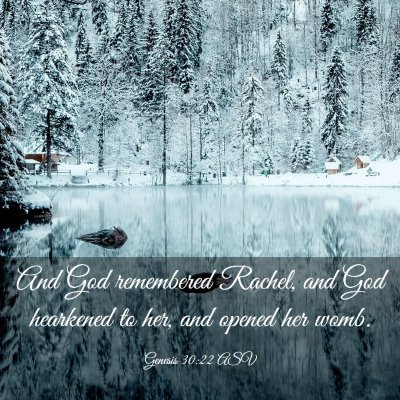 Picture 03 - Genesis 30:22 ASV - And God remembered Rachel, and God hearkened to - Bible Verse Picture