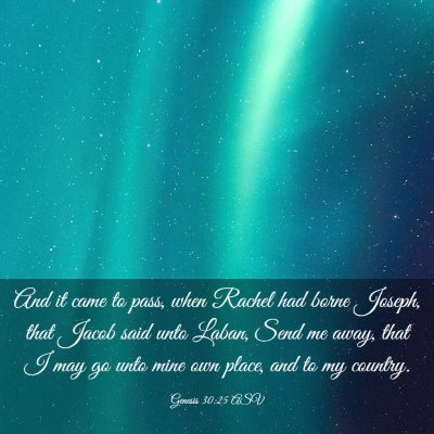 Picture 03 - Genesis 30:25 ASV - And it came to pass, when Rachel had borne - Bible Verse Picture