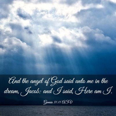 Picture 03 - Genesis 31:11 ASV - And the angel of God said unto me in the dream, - Bible Verse Picture