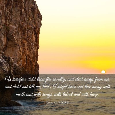 Picture 03 - Genesis 31:27 ASV - Wherefore didst thou flee secretly, and steal - Bible Verse Picture