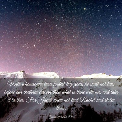 Picture 03 - Genesis 31:32 ASV - With whomsoever thou findest thy gods, he shall - Bible Verse Picture
