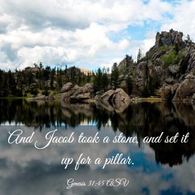 Picture 03 - Genesis 31:45 ASV - And Jacob took a stone, and set it up for a - Bible Verse Picture