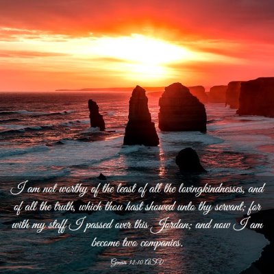 Picture 03 - Genesis 32:10 ASV - I am not worthy of the least of all the - Bible Verse Picture