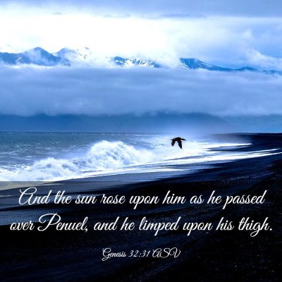 Picture 03 - Genesis 32:31 ASV - And the sun rose upon him as he passed over - Bible Verse Picture