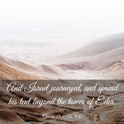 Picture 03 - Genesis 35:21 ASV - And Israel journeyed, and spread his tent beyond - Bible Verse Picture