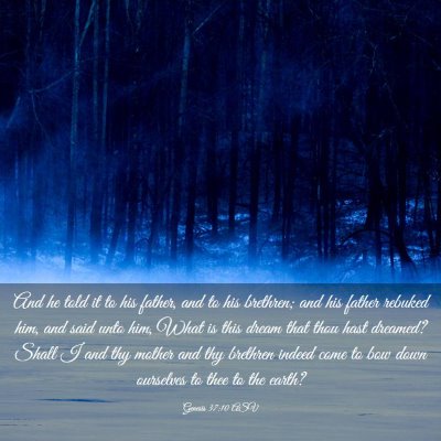 Picture 03 - Genesis 37:10 ASV - And he told it to his father, and to his - Bible Verse Picture