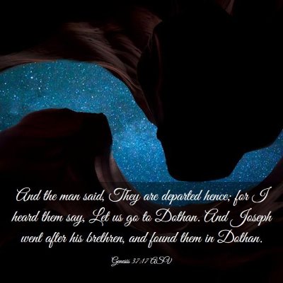 Picture 03 - Genesis 37:17 ASV - And the man said, They are departed hence; for I - Bible Verse Picture